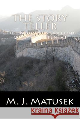 The Story Teller: The Next Generation On Meskelien VI Matusek, M. J. 9781512265279 Createspace - książka