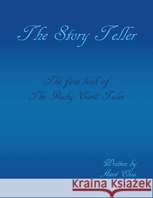 The Story Teller: The Ricky Can2 Tales First Book Aunt Eliza 9781493105946 Xlibris Corporation - książka