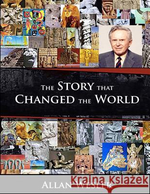 The Story that Changed the World Wesler, Allan 9781505937619 Createspace - książka