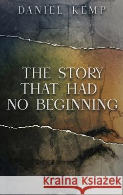 The Story That Had No Beginning Daniel Kemp 9784867526347 Next Chapter - książka