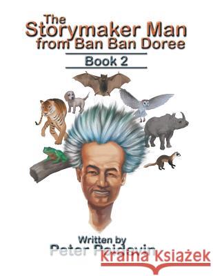 The Storymaker Man from Ban Ban Doree: Book 2 Peter Poidevin 9781543403145 Xlibris - książka