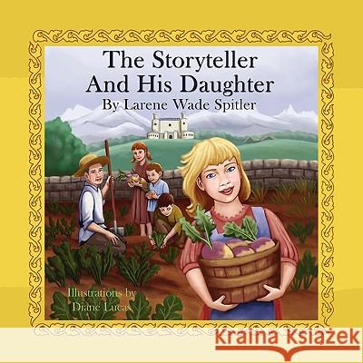 The Storyteller and his Daughter Spitler, Larene Wade 9781436397674 Xlibris Corporation - książka