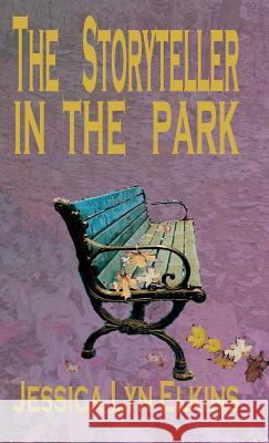 The Storyteller in the Park Jessica Lyn Elkins 9781946785053 Everfield Press - książka