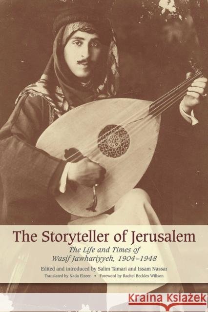 The Storyteller of Jerusalem: The Life and Times of Wasif Jawhariyyeh, 1904-1948 Jawhariyyeh, Wasif 9781566569255  - książka