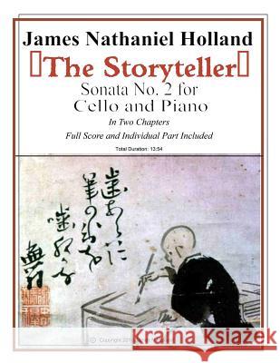 The Storyteller Sonata No. 2 for Cello and Piano: Piano Score and Individual Part Included James Nathaniel Holland 9781532722721 Createspace Independent Publishing Platform - książka
