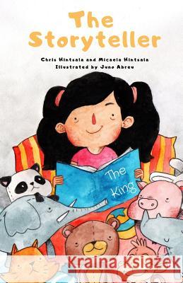 The Storyteller: The King Micaela Hintsala Juno Abreu Chris Hintsala 9781096723042 Independently Published - książka