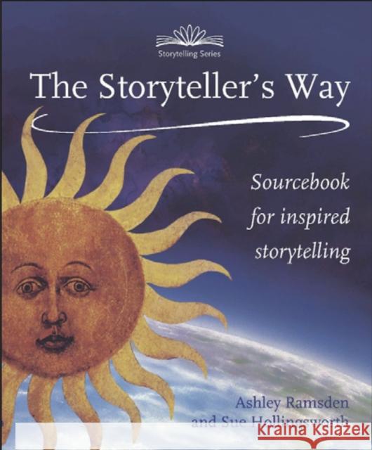 The Storytellers Way: A Sourcebook for Inspired Storytelling Sue Hollingsworth 9781907359194 Hawthorn Press - książka