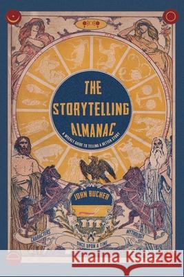 The Storytelling Almanac: A Weekly Guide To Telling A Better Story John Bucher 9781639010769 Sideshow Media Group - książka