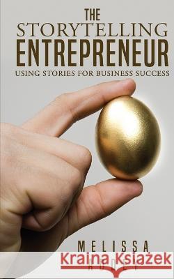 The Storytelling Entrepreneur Melissa Addey   9781910940365 Letterpress Publishing - książka
