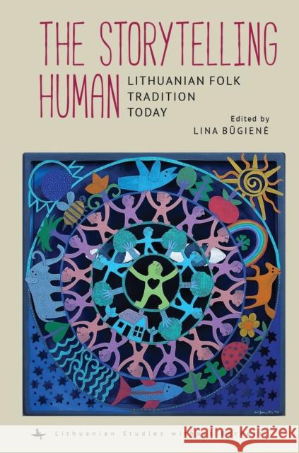 The Storytelling Human: Lithuanian Folk Tradition Today Lina Būgiene 9781644694237 Academic Studies Press - książka