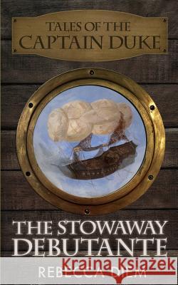 The Stowaway Debutante Rebecca Diem 9780993887468 Woolf Like Me Publishing - książka