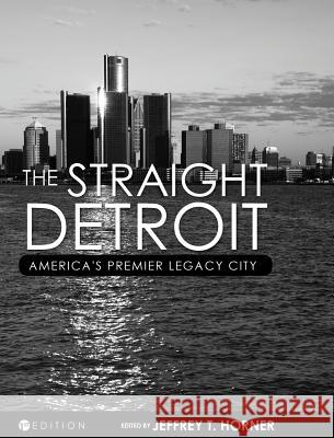 The Straight Detroit Jeffrey T. Horner 9781516556847 Cognella Academic Publishing - książka