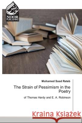 The Strain of Pessimism in the Poetry Saad Rateb, Mohamed 9786200779717 Noor Publishing - książka