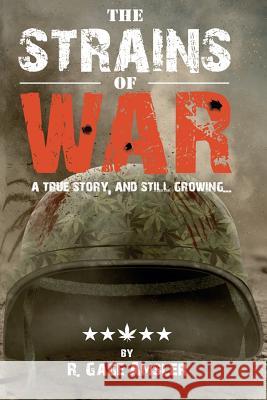 The Strains of War R. Gage Amsler 9781514259696 Createspace - książka