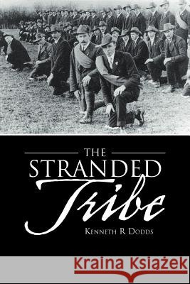The Stranded Tribe Kenneth R. Dodds 9781469198897 Xlibris Corporation - książka