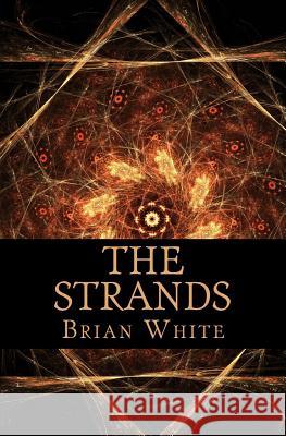 The Strands Brian White 9781944830014 Dark Revelations Media LLC - książka