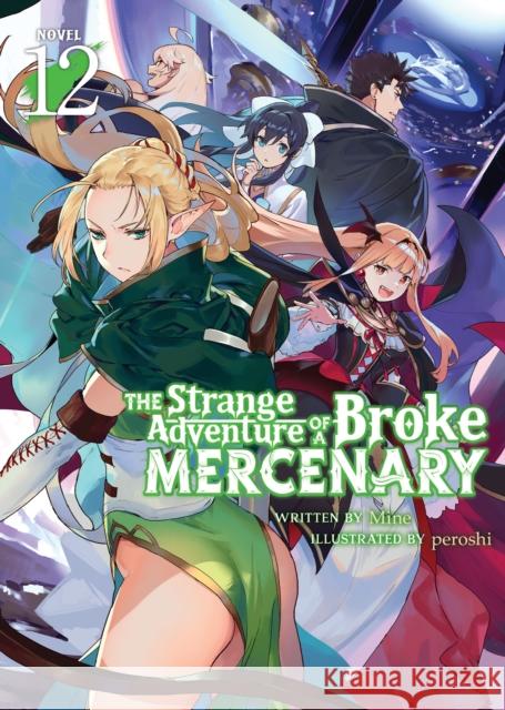 The Strange Adventure of a Broke Mercenary (Light Novel) Vol. 12 peroshi, Mine 9798891602984 Seven Seas Entertainment, LLC - książka