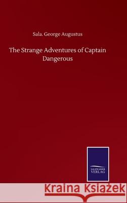 The Strange Adventures of Captain Dangerous Sala George Augustus 9783752502497 Salzwasser-Verlag Gmbh - książka
