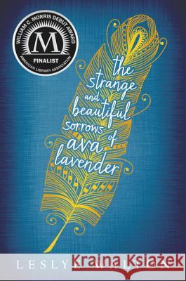 The Strange and Beautiful Sorrows of Ava Lavender Leslye Walton 9780763665661 Candlewick Press (MA) - książka