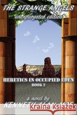 The Strange Angels - Unexpurgated Edition Kenneth Alan Moe 9781732807013 Strange Angel Press - książka