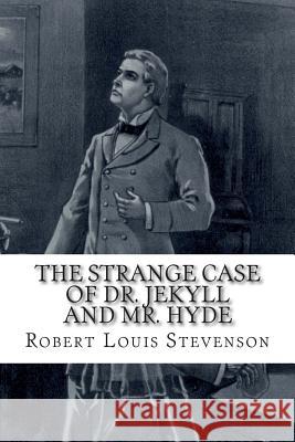 The Strange Case of Dr. Jekyll and Mr. Hyde Robert Louis Stevenson 9781503148857 Createspace - książka