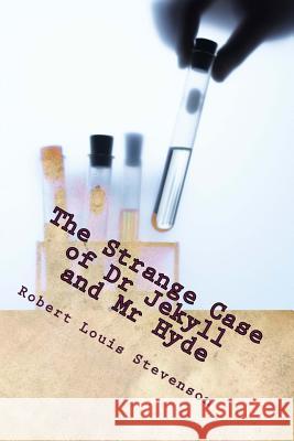 The Strange Case of Dr Jekyll and Mr Hyde Stevenson, Robert Louis 9781534798090 Createspace Independent Publishing Platform - książka