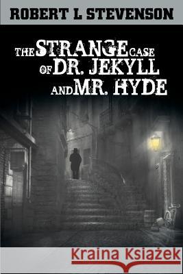 The Strange Case of Dr. Jekyll and Mr. Hyde Robert Louis Stevenson 9781607966159 WWW.Snowballpublishing.com - książka