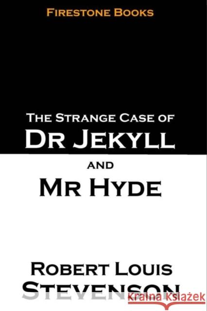 The Strange Case of Dr Jekyll and Mr Hyde Robert Louis Stevenson 9781909608115 Firestone Books - książka