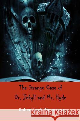 The Strange Case of Dr. Jekyll and Mr. Hyde Robert Louis Stevenson 9781974026920 Createspace Independent Publishing Platform - książka