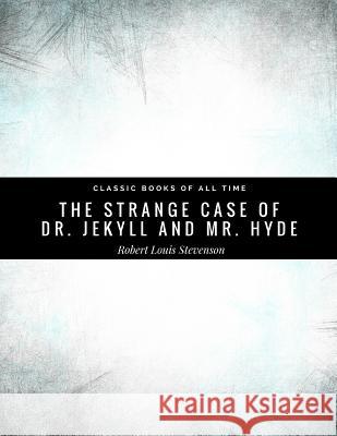 The Strange Case of Dr. Jekyll and Mr. Hyde Robert Louis Stevenson 9781974299027 Createspace Independent Publishing Platform - książka
