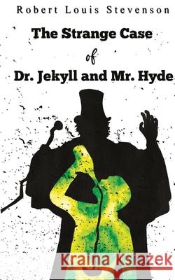 The Strange Case Of Dr. Jekyll And Mr. Hyde Robert Louis Stevenson 9789389847932 Delhi Open Books - książka