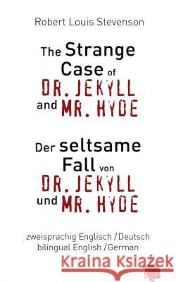 The Strange Case of Dr. Jekyll and Mr. Hyde / Der seltsame Fall von Dr. Jekyll und Mr. Hyde. Zweisprachig / bilingual: English /German Ramberg, Grete 9781511869744 Createspace - książka