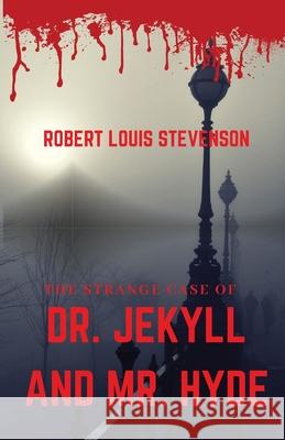 The Strange Case of Dr. Jekyll and Mr. Hyde: A gothic horror novella by Scottish author Robert Louis Stevenson about a London legal practitioner named Gabriel John Utterson who investigates strange oc Robert Louis Stevenson 9782491251352 Les Prairies Numeriques - książka