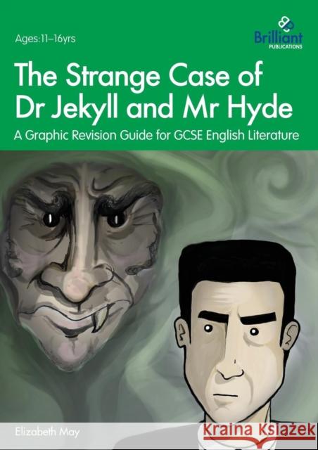 The Strange Case of Dr Jekyll and Mr Hyde: A Graphic Revision Guide for GCSE English Literature May, Elizabeth 9781783172764 Brilliant Publications - książka