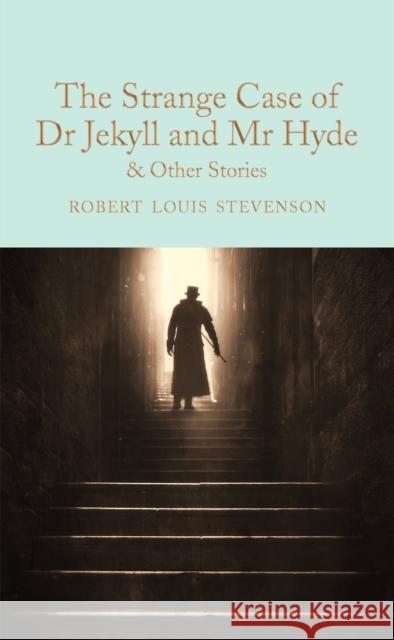 The Strange Case of Dr Jekyll and Mr Hyde and other stories Robert Louis Stevenson 9781509828067 Pan Macmillan - książka