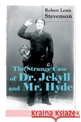 The Strange Case of Dr. Jekyll and Mr. Hyde (Classic Unabridged Edition): Psychological Thriller Robert Louis Stevenson 9788026890737 e-artnow - książka