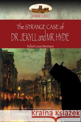 The Strange Case of Dr. Jekyll and Mr. Hyde: Illustrated (Aziloth Books) Robert Louis Stevenson Charles Raymond MacAuley 9781911405764 Aziloth Books - książka