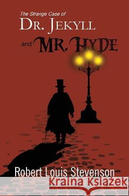 The Strange Case of Dr. Jekyll and Mr. Hyde (Reader's Library Classics) Robert Louis Stevenson 9781954839120 Reader's Library Classics - książka
