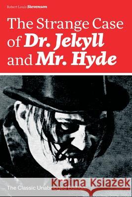 The Strange Case of Dr. Jekyll and Mr. Hyde (The Classic Unabridged Edition): Psychological thriller by the prolific Scottish novelist, poet and travel writer, author of Treasure Island, Kidnapped, Ca Robert Louis Stevenson 9788026891055 e-artnow - książka