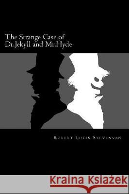 The Strange Case of Dr.Jekyll and Mr.Hyde Robert Louis Stevenson 9781721089857 Createspace Independent Publishing Platform - książka