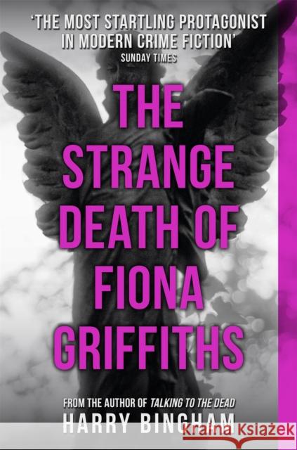 The Strange Death of Fiona Griffiths: Fiona Griffiths Crime Thriller Series Book 3 Harry Bingham 9781409137245 Orion Publishing Co - książka