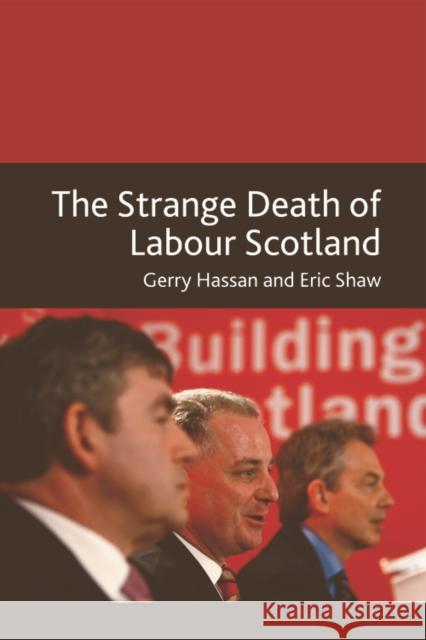 The Strange Death of Labour Scotland Gerry Hassan Eric Shaw 9780748640010 Edinburgh University Press - książka