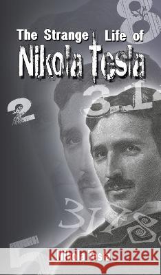 The Strange Life of Nikola Tesla Nikola Tesla 9781638232025 www.bnpublishing.com - książka