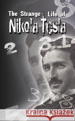 The Strange Life of Nikola Tesla Nikola Tesla 9789563100440 WWW.BNPUBLISHING.COM - książka