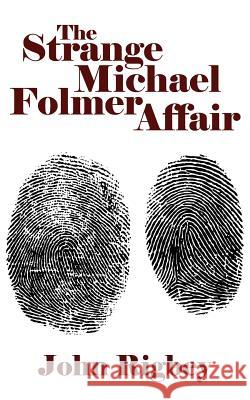 The Strange Michael Folmer Affair John Rigbey 9781434302984 Authorhouse - książka