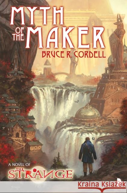 The Strange: Myth of the Maker: A NOVEL OF THE STRANGE Bruce Cordell 9780857666499 Watkins Media Limited - książka
