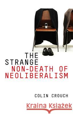 The Strange Non-Death of Neo-Liberalism Crouch, Colin 9780745651200 Polity Press - książka