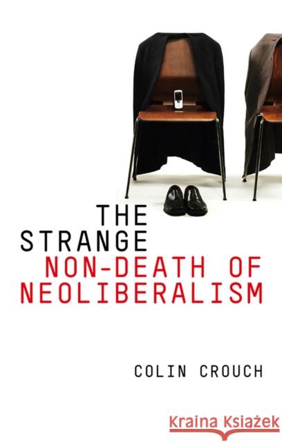 The Strange Non-Death of Neo-Liberalism Crouch, Colin 9780745652214  - książka