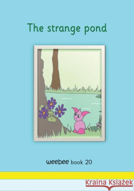 The strange pond: weebee Book 20 R Price-Mohr 9781913946494 Crossbridge Books - książka