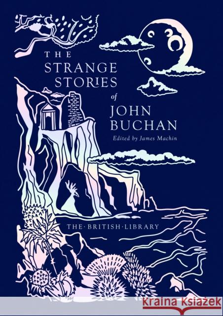 The Strange Stories of John Buchan John Buchan 9780712355827 British Library Publishing - książka